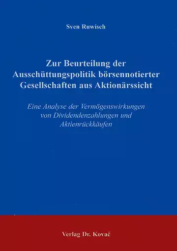 Ruwisch: Zur Beurteilung der Ausschüttungspolitik börsennotierter Gesellschaften aus Aktionärssicht