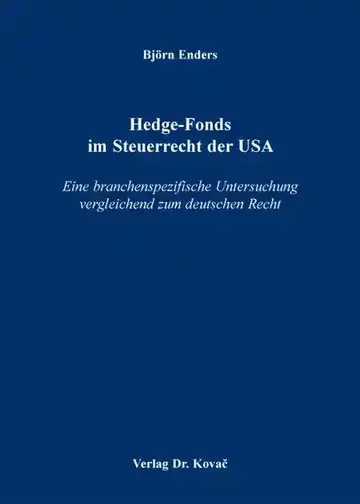 Björn Enders: Hedge-Fonds im Steuerrecht der USA