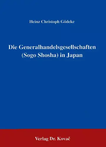 Gödeke: Die Generalhandelsgesellschaften (Sogo Shasha) in Japan