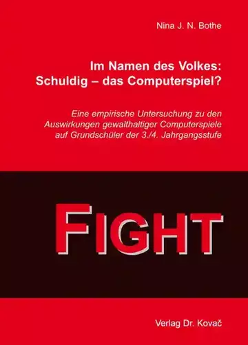 Nina J. N. Bothe: Im Namen des Volkes: Schuldig – das Computerspiel?