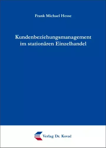 Frank Michael Hesse: Kundenbeziehungsmanagement im stationären Einzelhandel