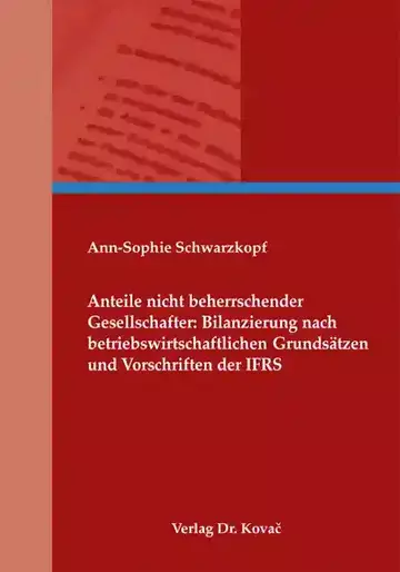 Ann-Sophie Schwarzkopf: Anteile nicht beherrschender Gesellschafter: Bilanzierung nach betriebswirtschaftlichen Grundsätzen und Vorschriften der IFRS