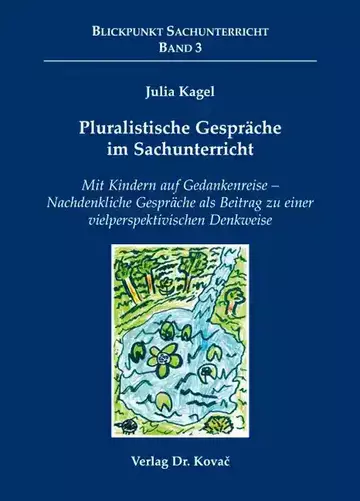 Julia Kagel: Pluralistische Gespräche im Sachunterricht