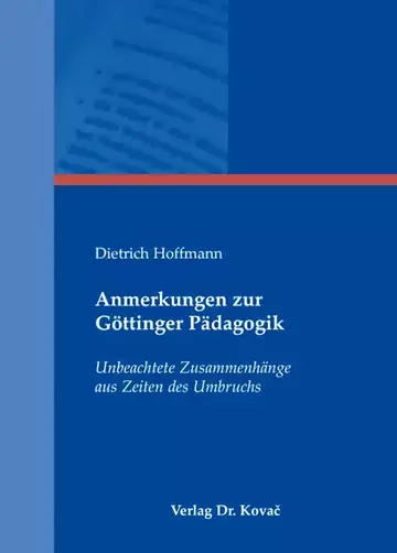 Dietrich Hoffmann: Anmerkungen zur Göttinger Pädagogik