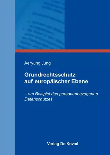 Aeryung Jung: Grundrechtsschutz auf europäischer Ebene