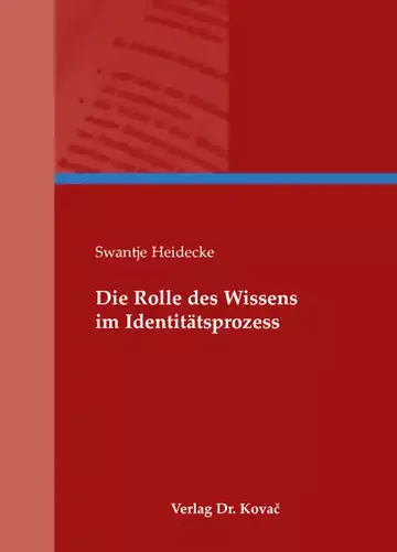 Swantje Heidecke: Die Rolle des Wissens im Identitätsprozess