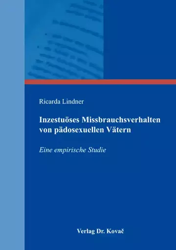 Ricarda Lindner: Inzestuöses Missbrauchsverhalten von pädosexuellen Vätern