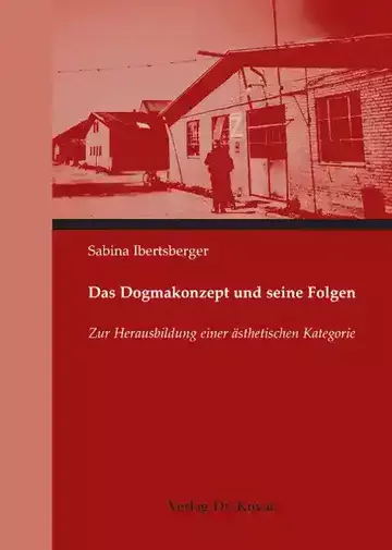Sabina Ibertsberger: Das Dogmakonzept und seine Folgen