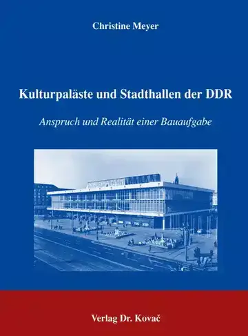 Christine Meyer: Kulturpaläste und Stadthallen der DDR