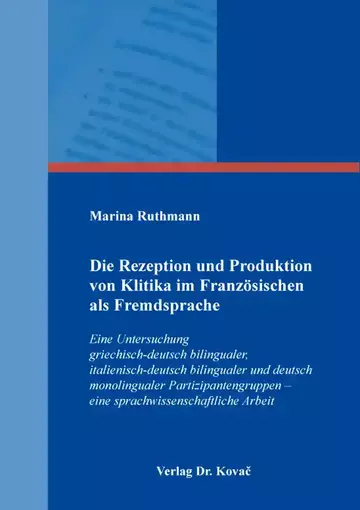 Marina Ruthmann: Die Rezeption und Produktion von Klitika im Französischen als Fremdsprache