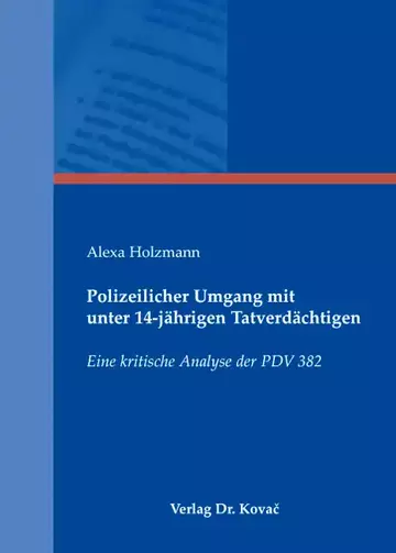 Alexa Holzmann: Polizeilicher Umgang mit unter 14-jährigen Tatverdächtigen