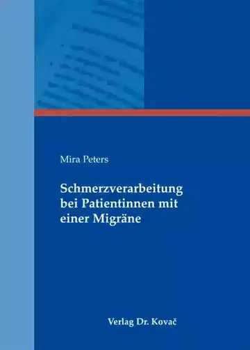 Mira Peters: Schmerzverarbeitung bei Patientinnen mit einer Migräne