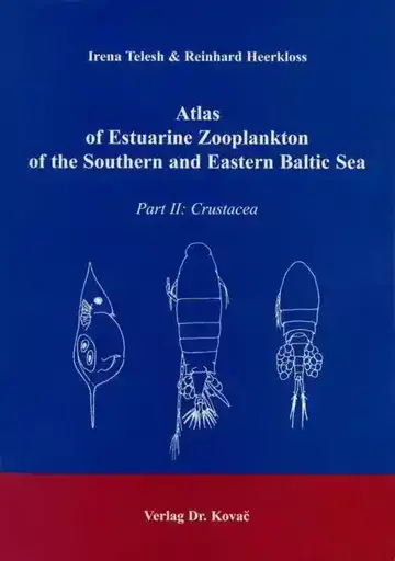 Irena Telesh & Reinhard Heerkloss: Atlas of Estuarine Zooplankton of the Southern and Eastern Baltic Sea