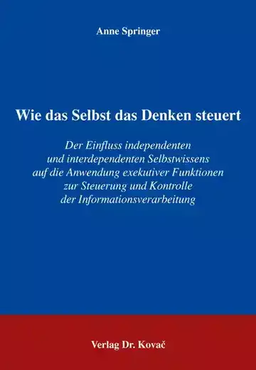Anne Springer: Wie das Selbst das Denken steuert