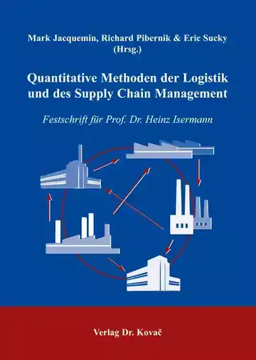 Mark Jacquemin, Richard Pibernik & Eric Sucky (Hrsg.): Quantitative Methoden der Logistik und des Supply Chain Management