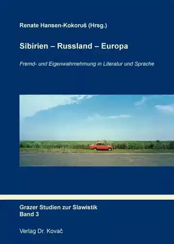 Renate Hansen-Kokoruš (Hrsg.): Sibirien – Russland – Europa