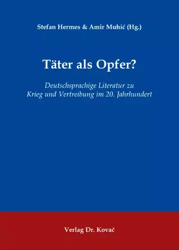 Stefan Hermes & Amir Muhic (Hg.): Täter als Opfer?