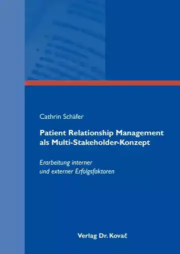 Cathrin Schäfer: Patient Relationship Management als Multi-Stakeholder-Konzept