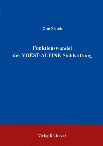 Nigsch: Funktionswandel der VOEST-ALPINE-Stahlstiftung