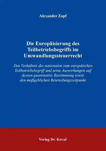 Alexander Zapf: Die Europäisierung des Teilbetriebsbegriffs im Umwandlungssteuerrecht