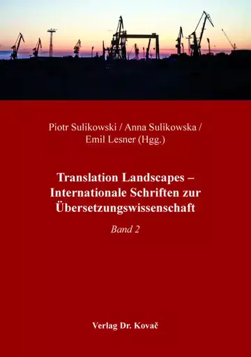 Piotr Sulikowski, Anna Sulikowska, Emil Lesner (Hgg.): Translation Landscapes – Internationale Schriften zur Übersetzungswissenschaft