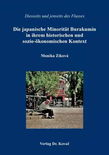 Monika Zíková: Die japanische Minorität Burakumin in ihrem historischen und sozio-ökonomischen Kontext