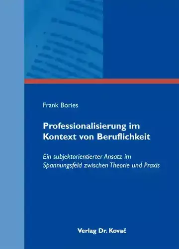 Frank Bories: Professionalisierung im Kontext von Beruflichkeit