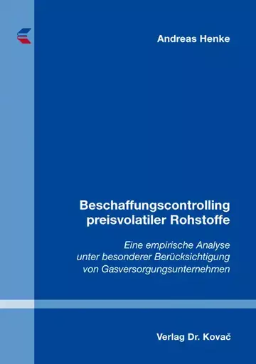 Andreas Henke: Beschaffungscontrolling preisvolatiler Rohstoffe