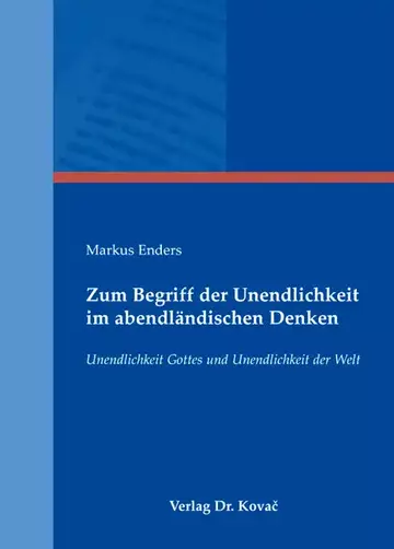 Markus Enders: Zum Begriff der Unendlichkeit im abendländischen Denken
