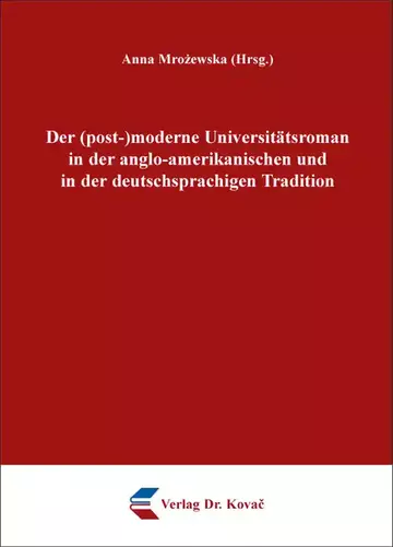 Anna Mrozewska (Hrsg.): Der (post-)moderne Universitätsroman in der anglo-amerikanischen und in der deutschsprachigen Tradition
