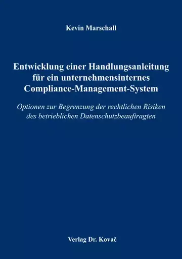 Kevin Marschall: Entwicklung einer Handlungsanleitung für ein unternehmensinternes Compliance-Management-System