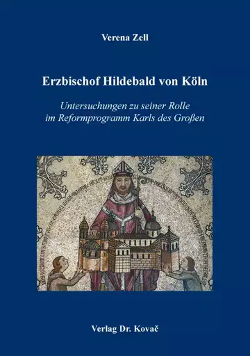 Verena Zell: Erzbischof Hildebald von Köln