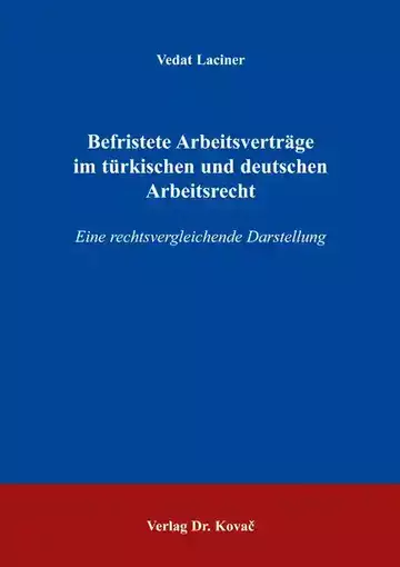 Vedat Laciner: Befristete Arbeitsverträge im türkischen und deutschen Arbeitsrecht