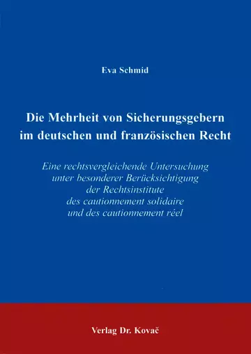 Schmid: Die Mehrheit von Sicherungsgebern im deutschen und französischen Recht