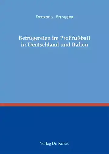 Domenico Ferragina: Betrügereien im Profifußball in Deutschland und Italien