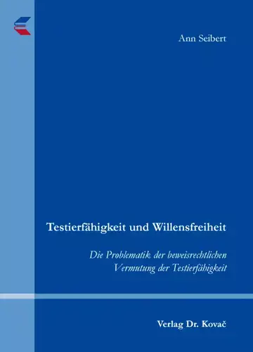 Ann Seibert: Testierfähigkeit und Willensfreiheit
