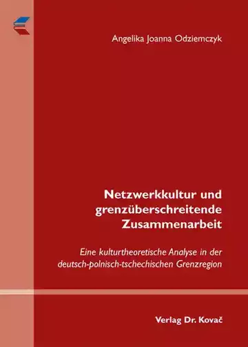 Angelika Joanna Odziemczyk: Netzwerkkultur und grenzüberschreitende Zusammenarbeit