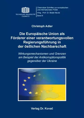 Christoph Adler: Die Europäische Union als Förderer einer verantwortungsvollen Regierungsführung in der östlichen Nachbarschaft