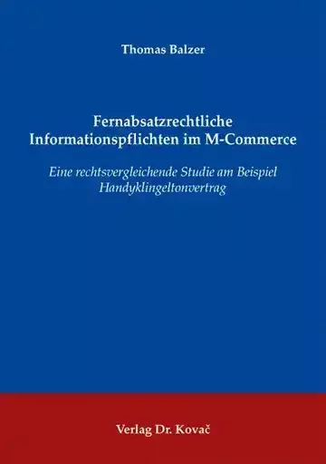 Thomas Balzer: Fernabsatzrechtliche Informationspflichten im M-Commerce