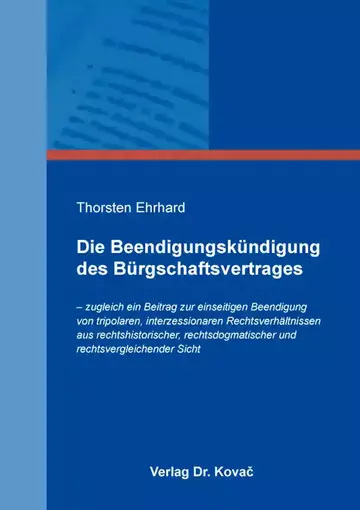 Thorsten Ehrhard: Die Beendigungskündigung des Bürgschaftsvertrages