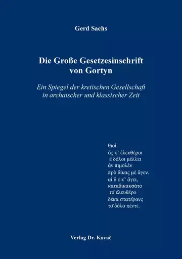 Gerd Sachs: Die Große Gesetzesinschrift von Gortyn