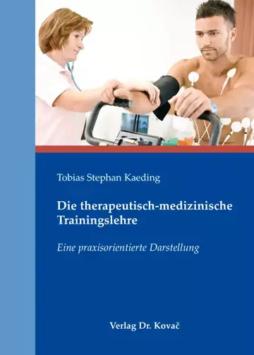 Tobias Stephan Kaeding: Die therapeutisch-medizinische Trainingslehre