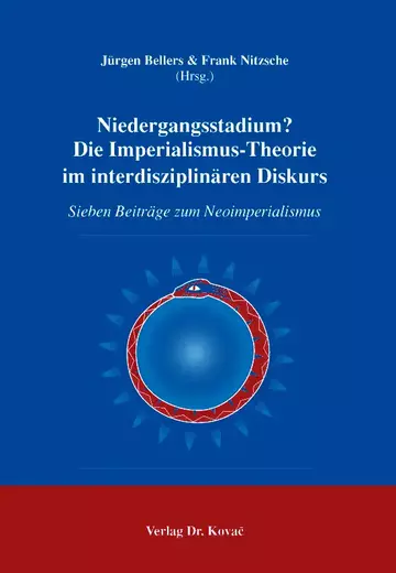 Jürgen Bellers, Frank Nitzsche ( Hrsg.): Niedergangsstadium? Die Imperialismus-Theorie im interdisziplinären Diskurs