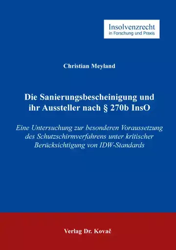 Christian Meyland: Die Sanierungsbescheinigung und ihr Aussteller nach § 270b InsO