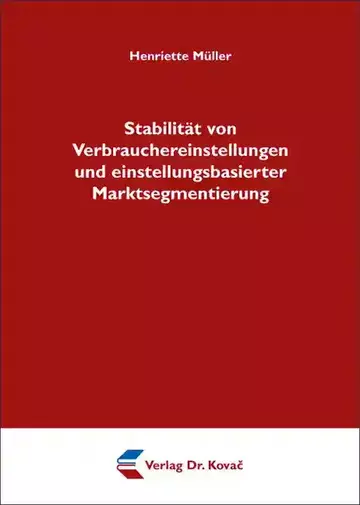 Henriette Müller: Stabilität von Verbrauchereinstellungen und einstellungsbasierter Marktsegmentierung