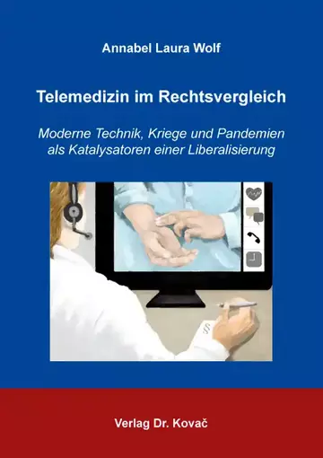 Annabel Laura Wolf: Telemedizin im Rechtsvergleich