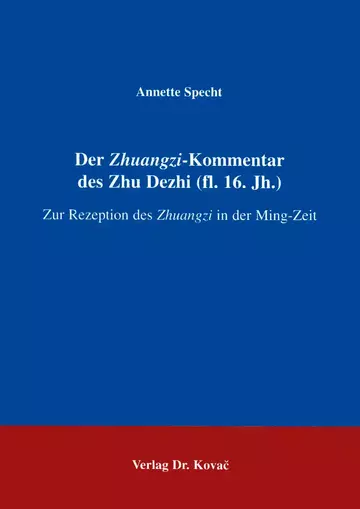 Specht: Der Zhuangzi-Kommentar des Zhu Dezhi (fl. 16. Jh.)