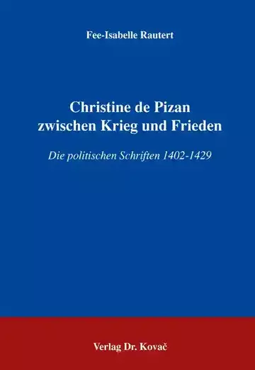 Fee-Isabelle Rautert: Christine de Pizan zwischen Krieg und Frieden
