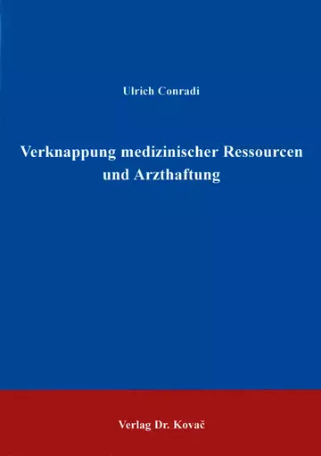 Conradi: Verknappung medizinischer Ressourcen und Arzthaftung