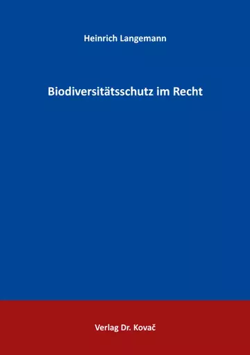 Heinrich Langemann: Biodiversitätsschutz im Recht